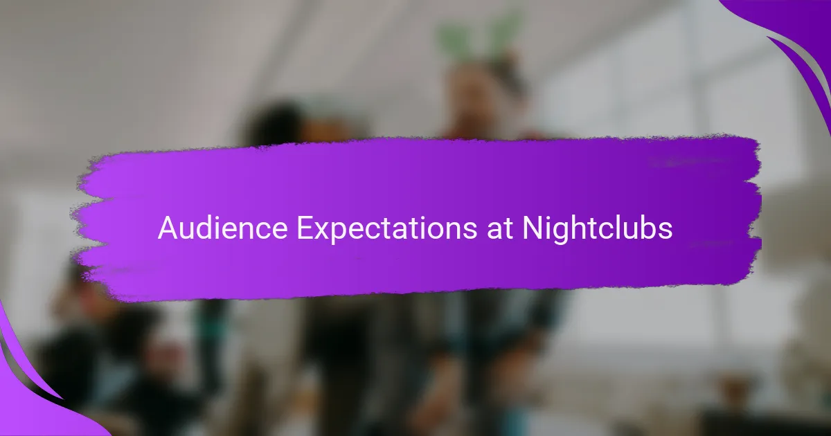 Audience Expectations at Nightclubs