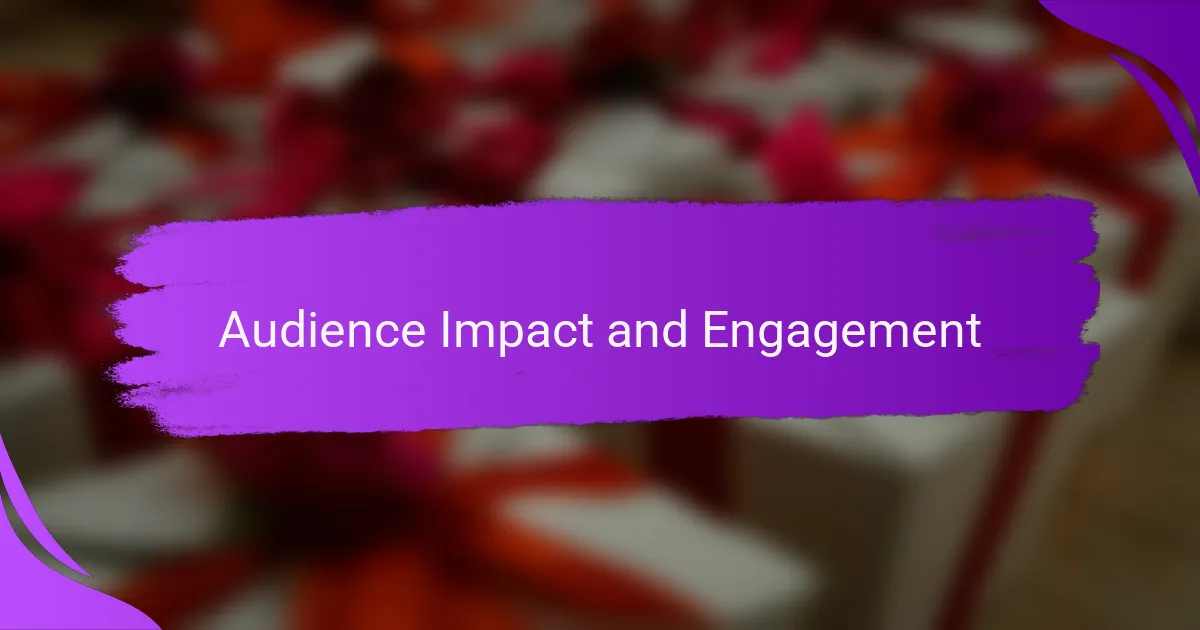 Audience Impact and Engagement
