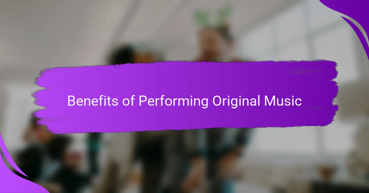 Benefits of Performing Original Music