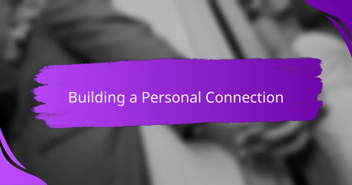 Building a Personal Connection