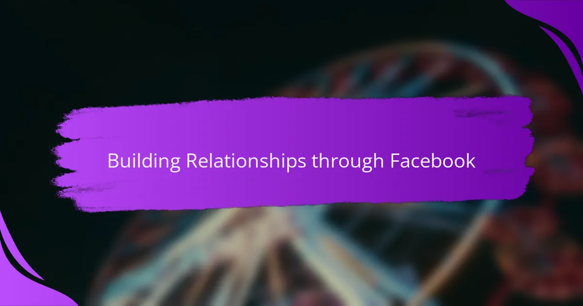 Building Relationships through Facebook
