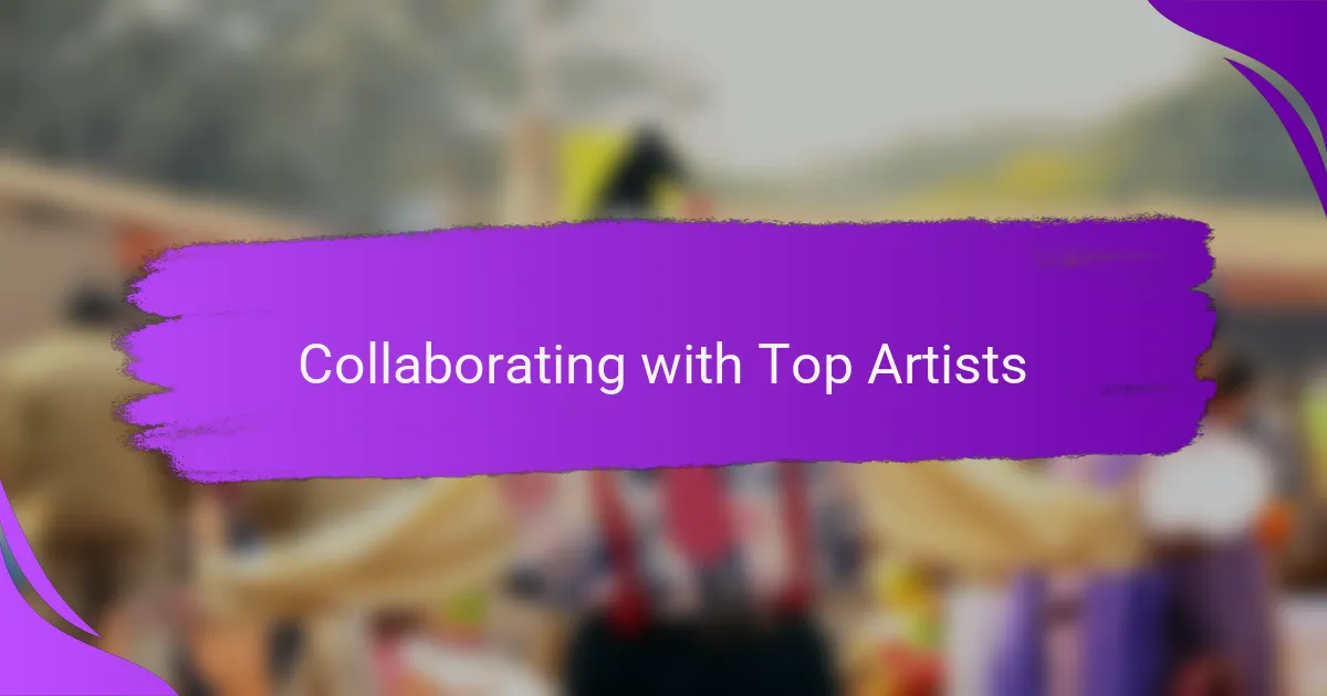 Collaborating with Top Artists