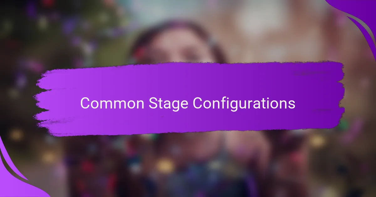 Common Stage Configurations