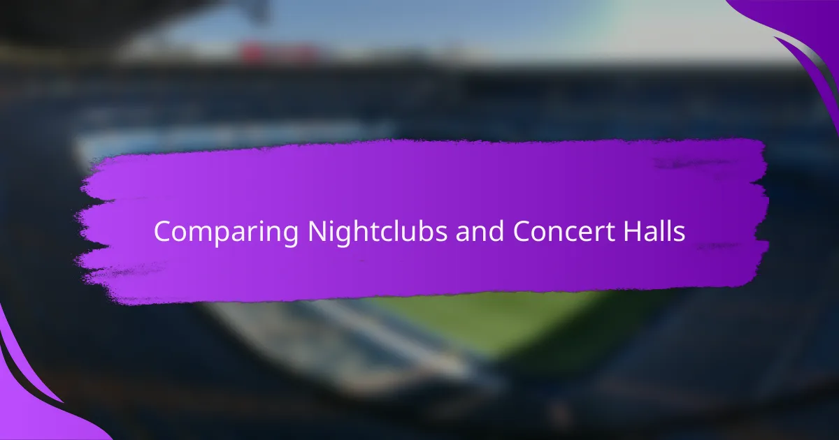 Comparing Nightclubs and Concert Halls