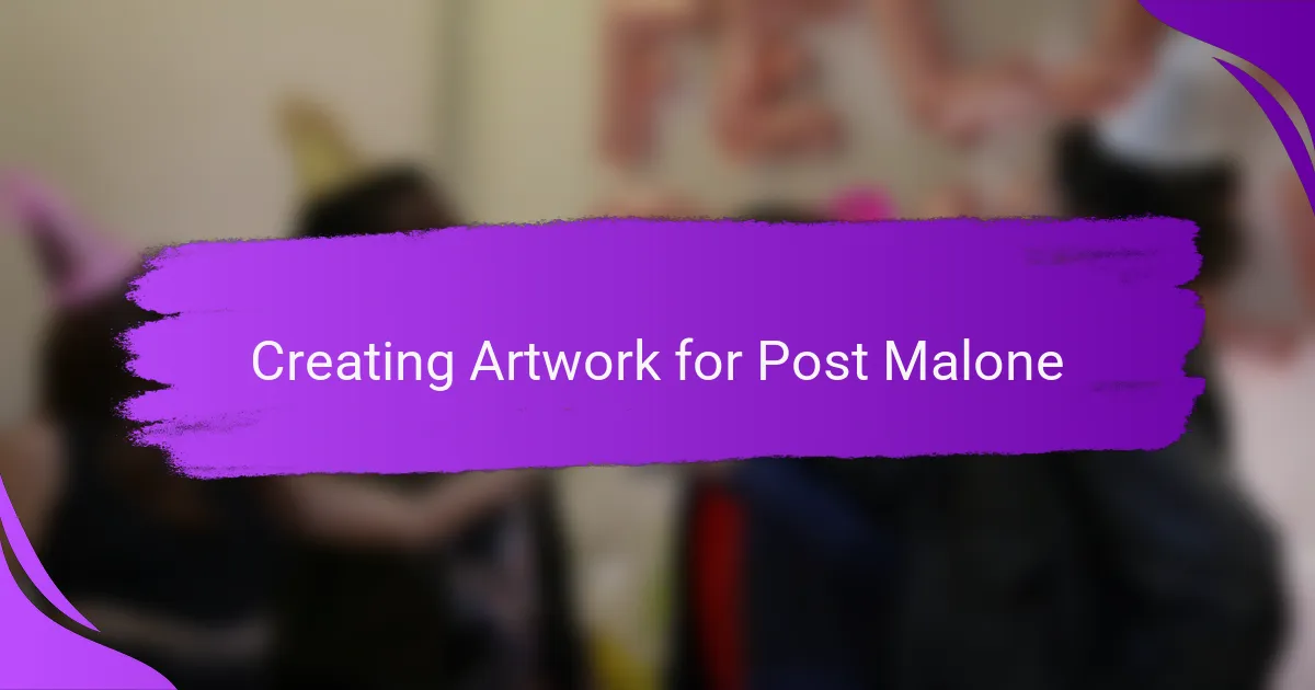 Creating Artwork for Post Malone