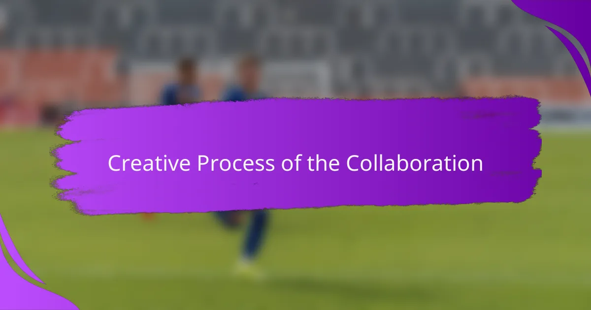 Creative Process of the Collaboration