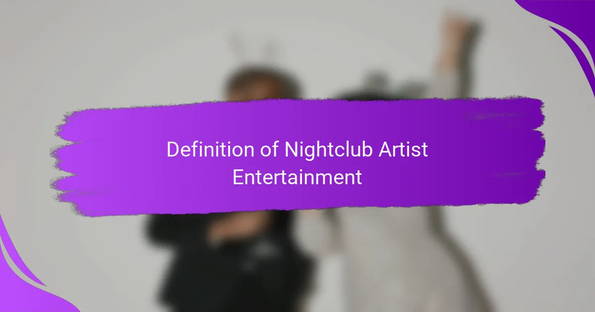 Definition of nightclub artist entertainment