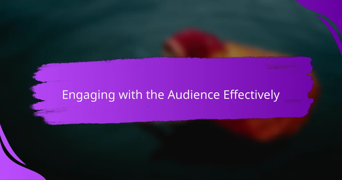 Engaging with the Audience Effectively