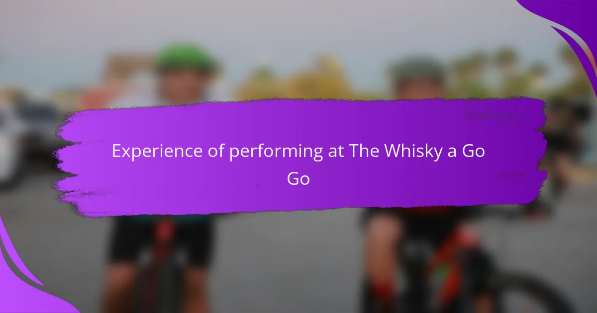 Experience of performing at The Whisky a Go Go