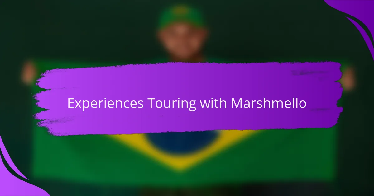 Experiences Touring with Marshmello