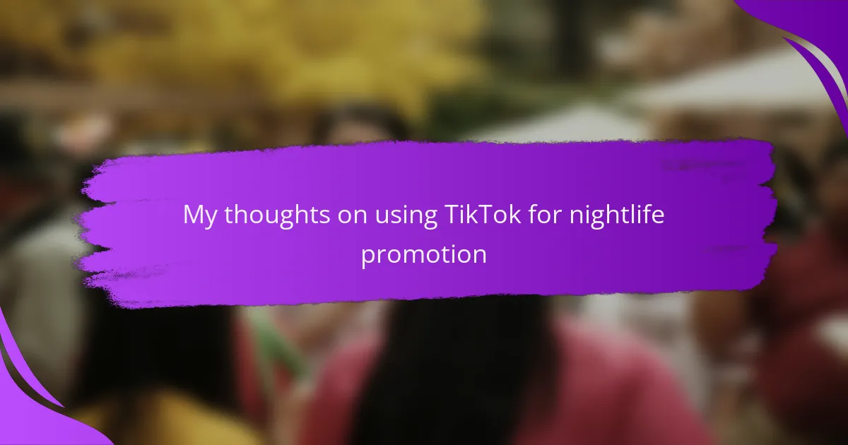 My thoughts on using TikTok for nightlife promotion