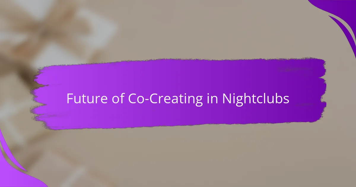 Future of Co-Creating in Nightclubs