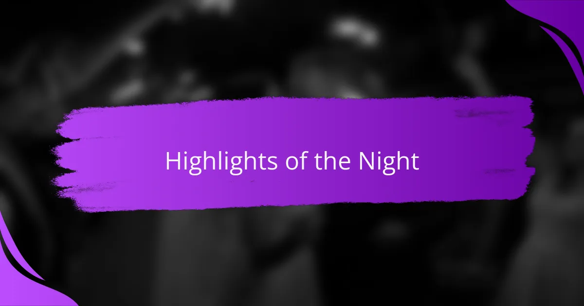 Highlights of the Night