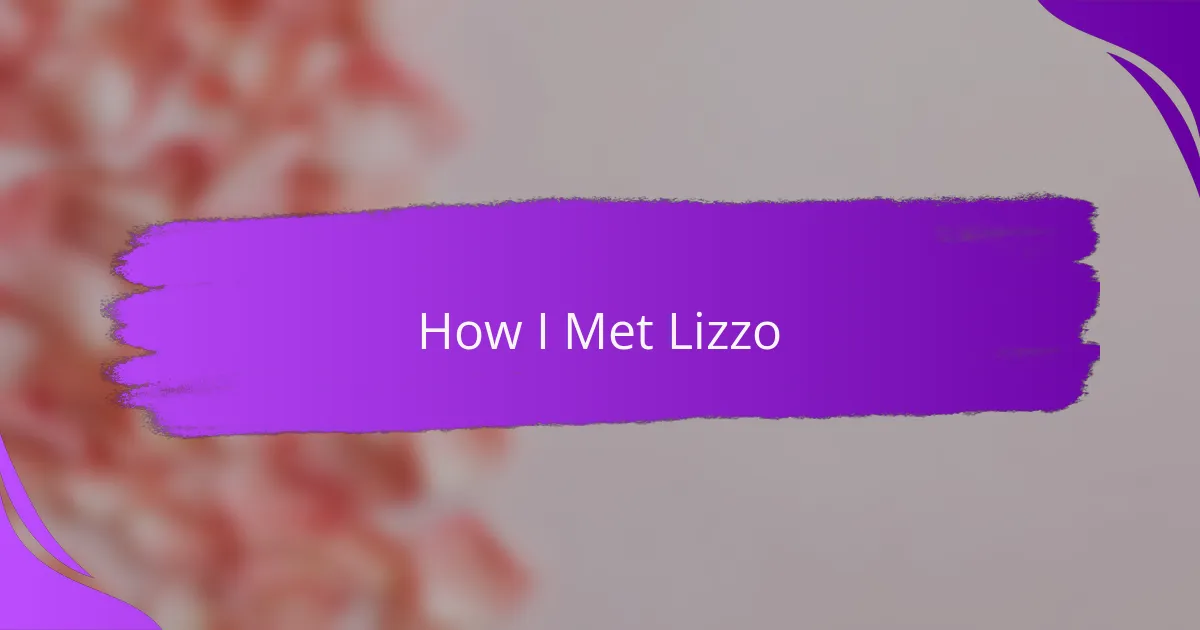 How I Met Lizzo