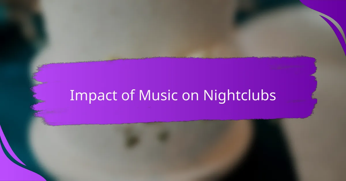 Impact of Music on Nightclubs
