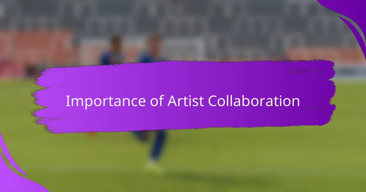 Importance of Artist Collaboration
