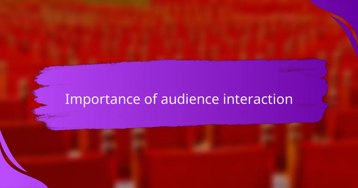 Importance of audience interaction