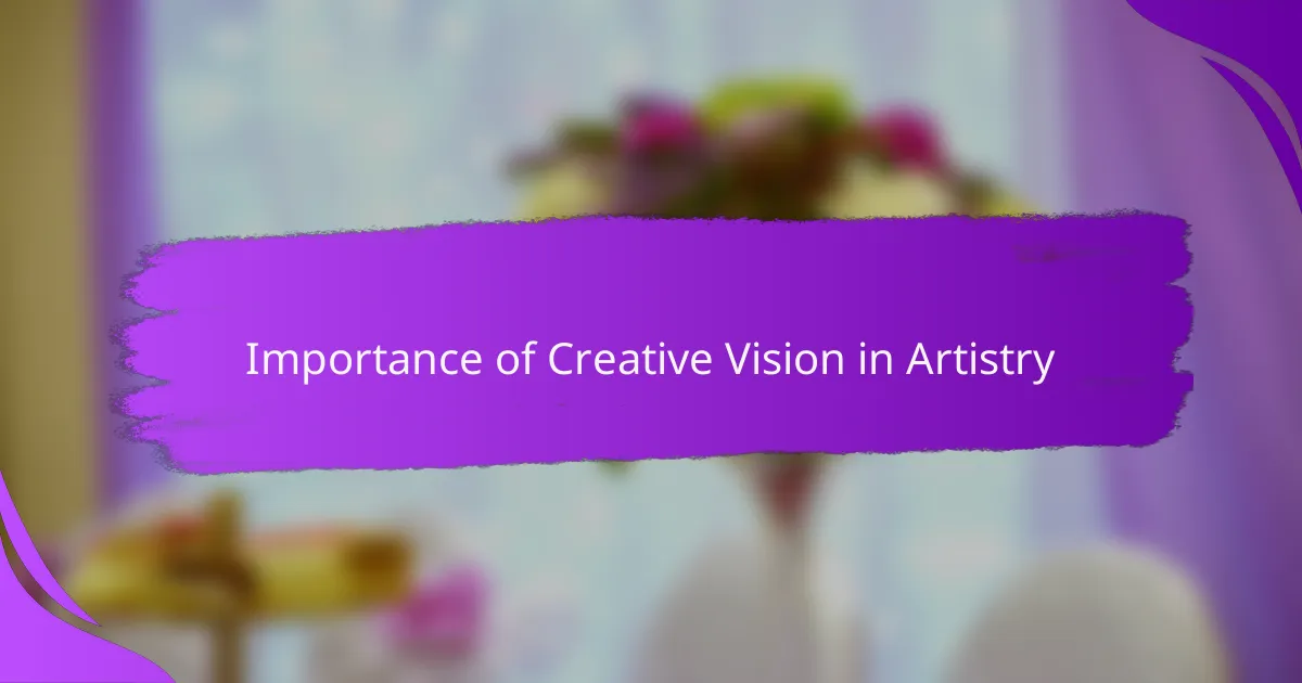 Importance of Creative Vision in Artistry