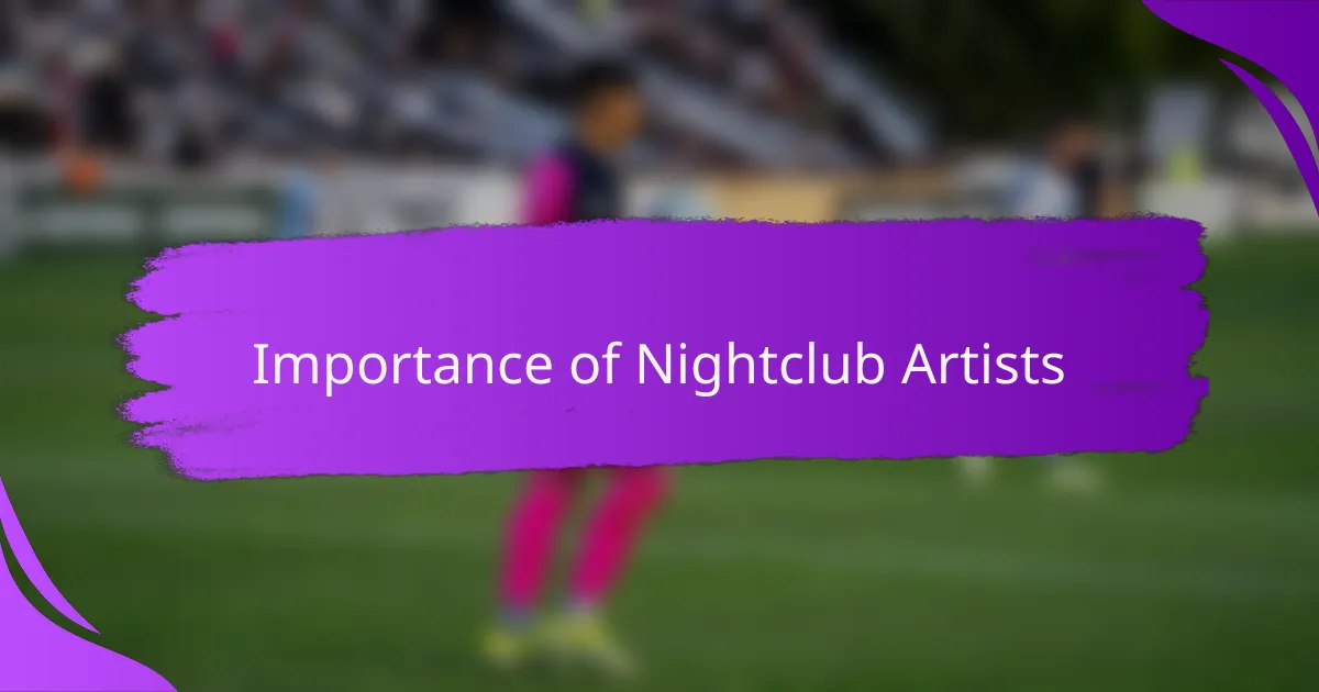 Importance of Nightclub Artists
