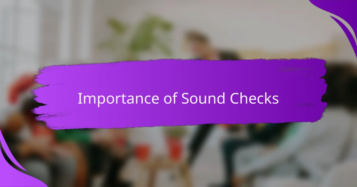 Importance of Sound Checks