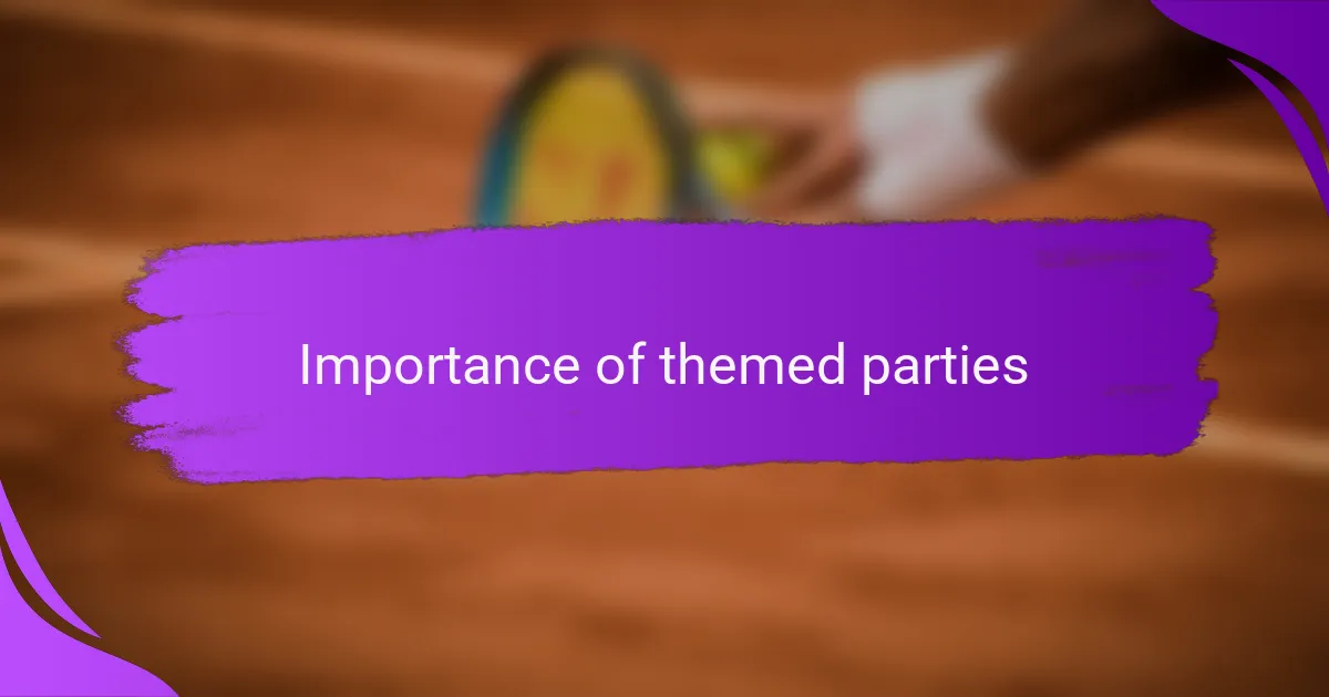 Importance of themed parties