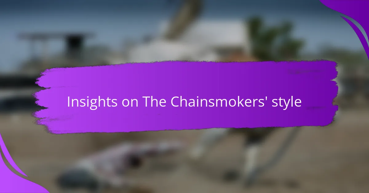 Insights on The Chainsmokers' style