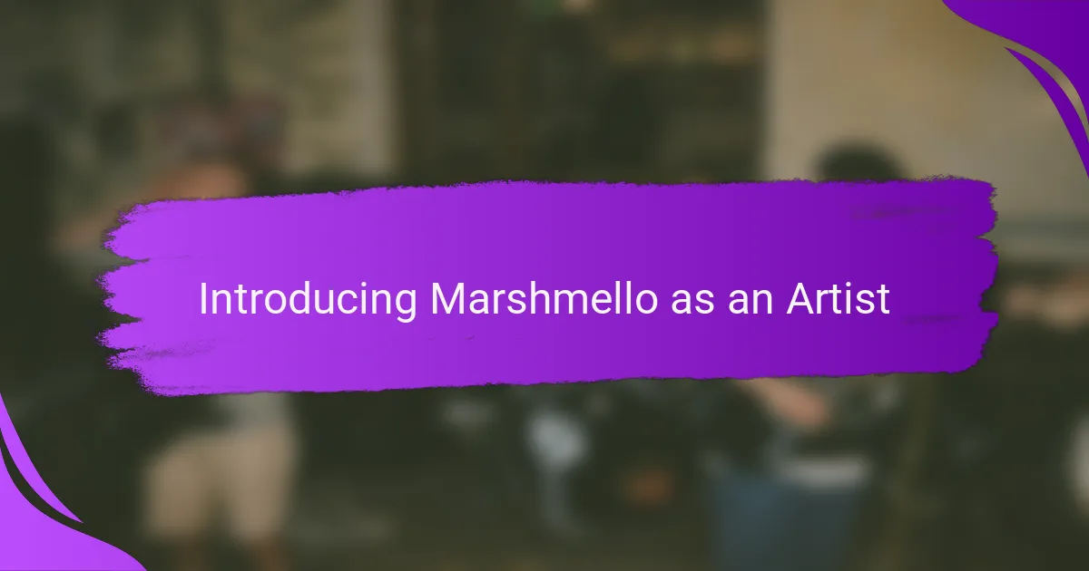 Introducing Marshmello as an Artist