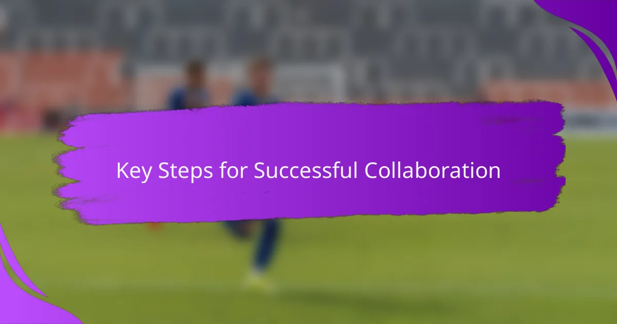 Key Steps for Successful Collaboration
