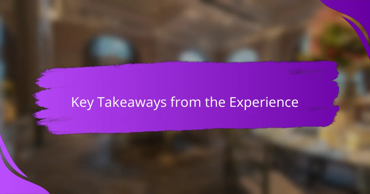 Key Takeaways from the Experience
