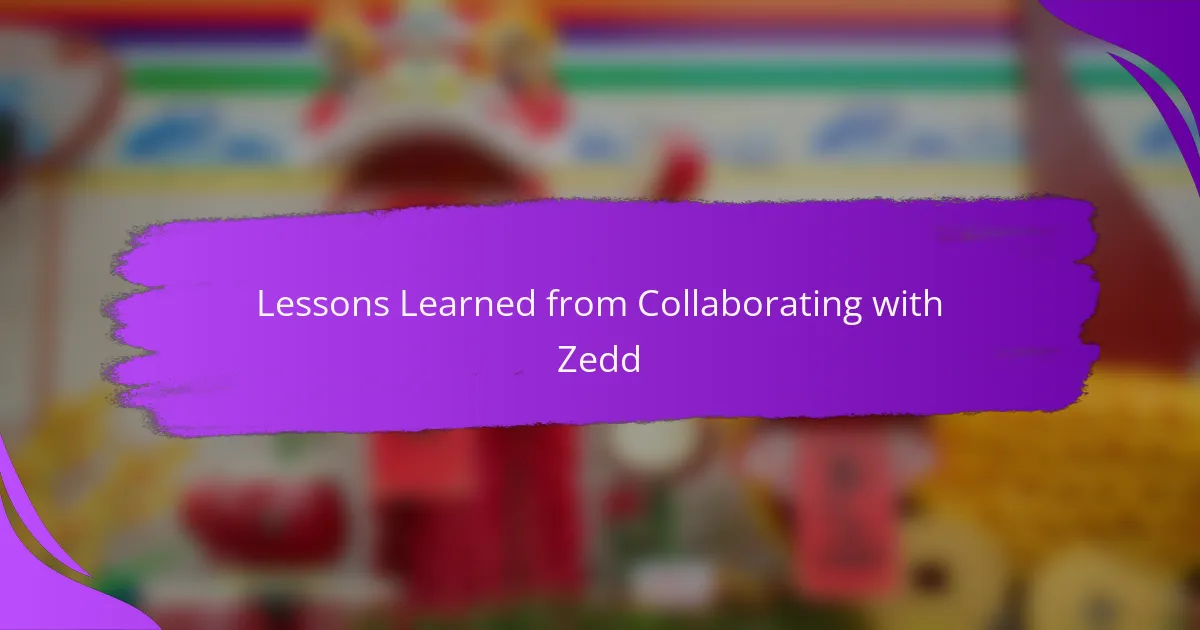 Lessons Learned from Collaborating with Zedd