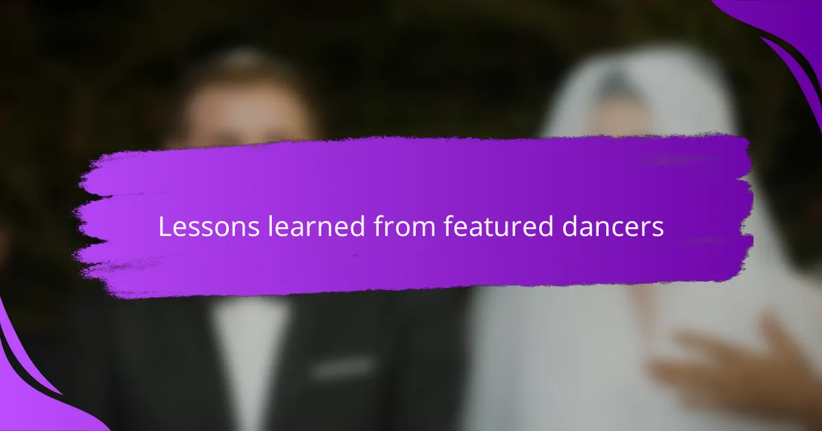 Lessons learned from featured dancers