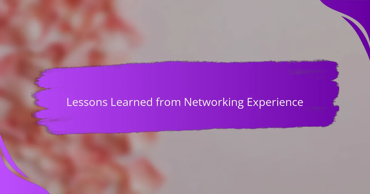 Lessons Learned from Networking Experience