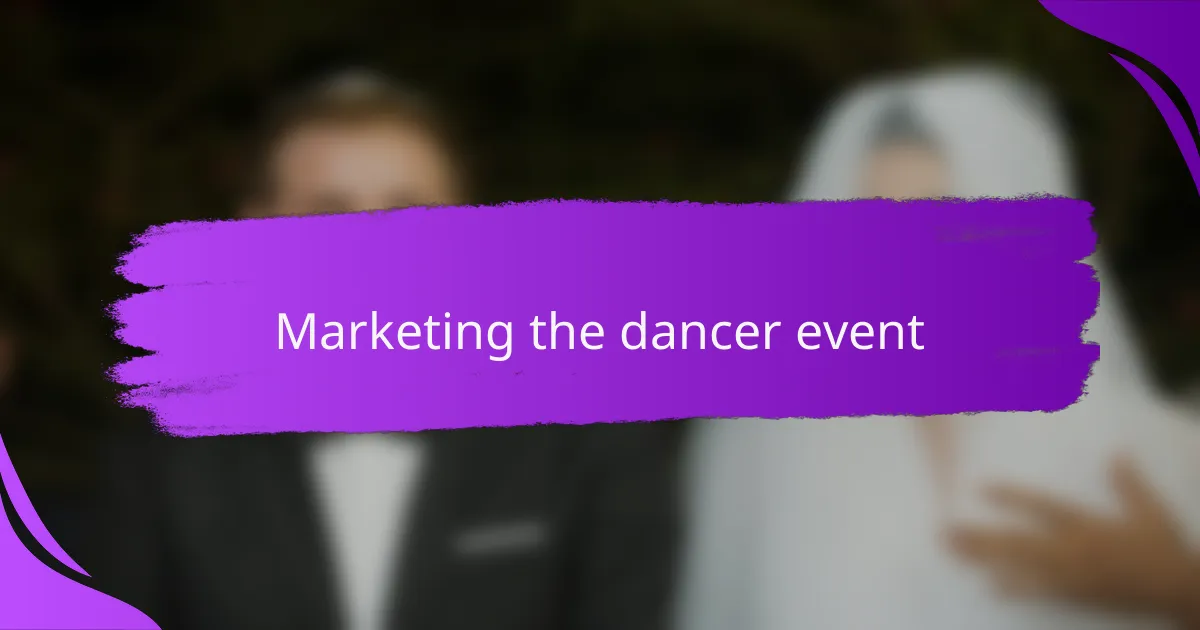 Marketing the dancer event