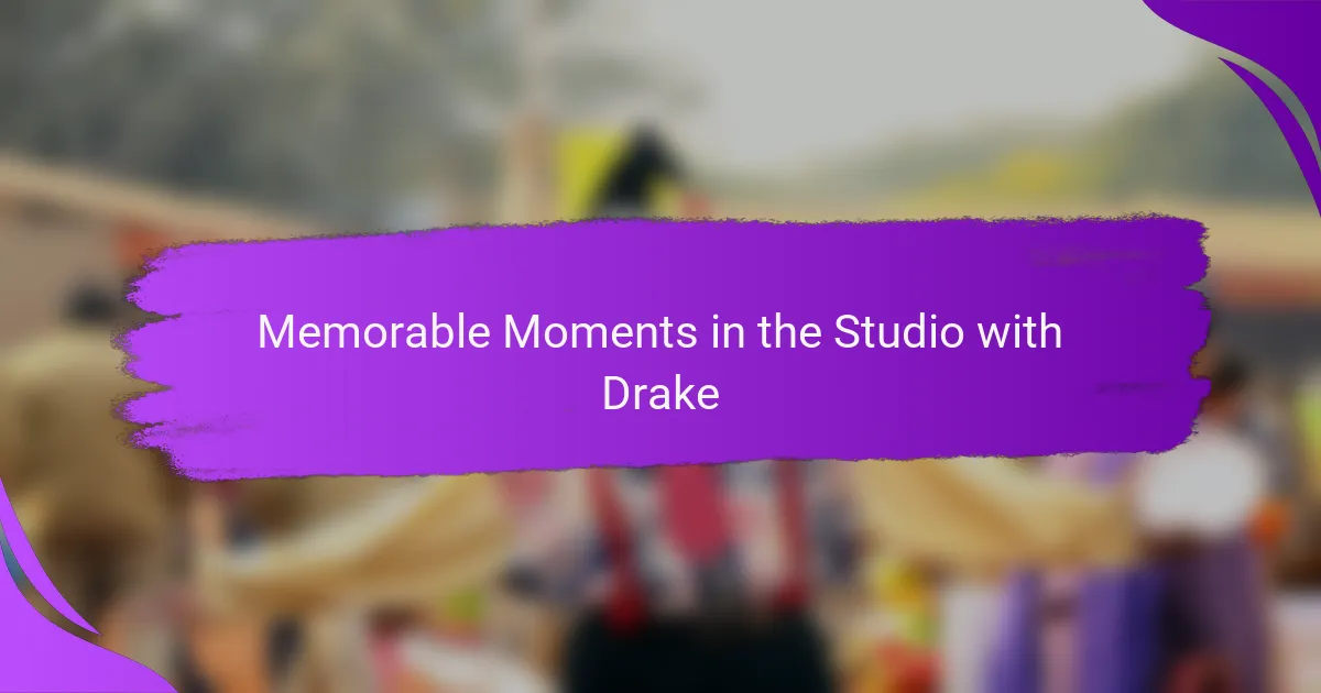 Memorable Moments in the Studio with Drake