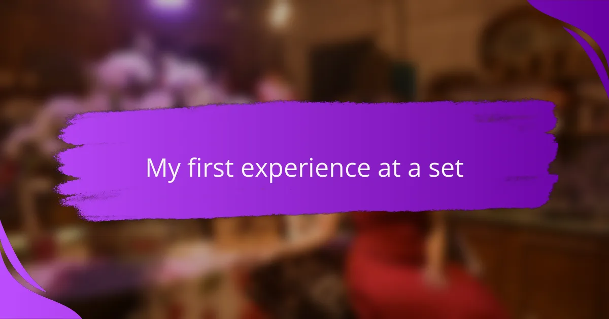 My first experience at a set
