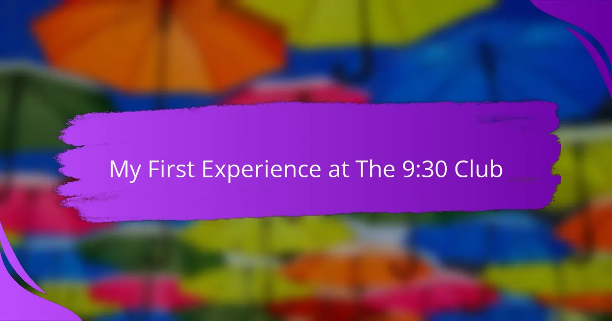 My First Experience at The 9:30 Club