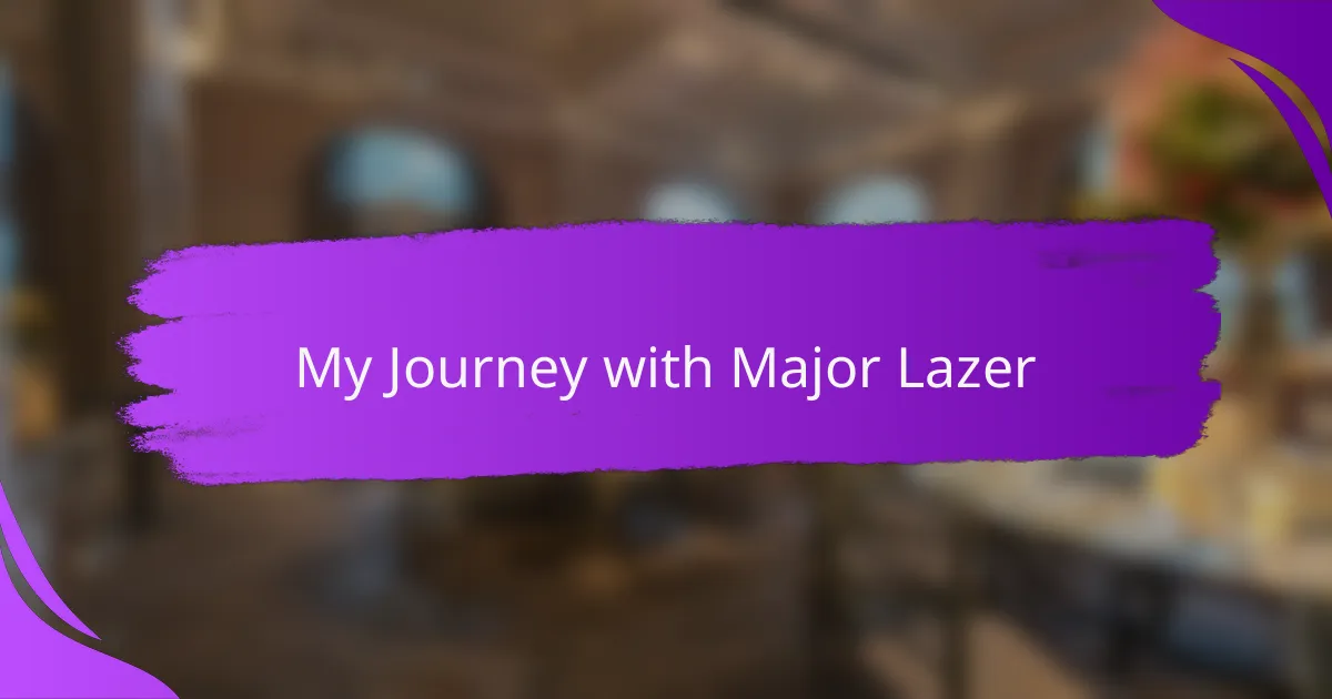 My Journey with Major Lazer