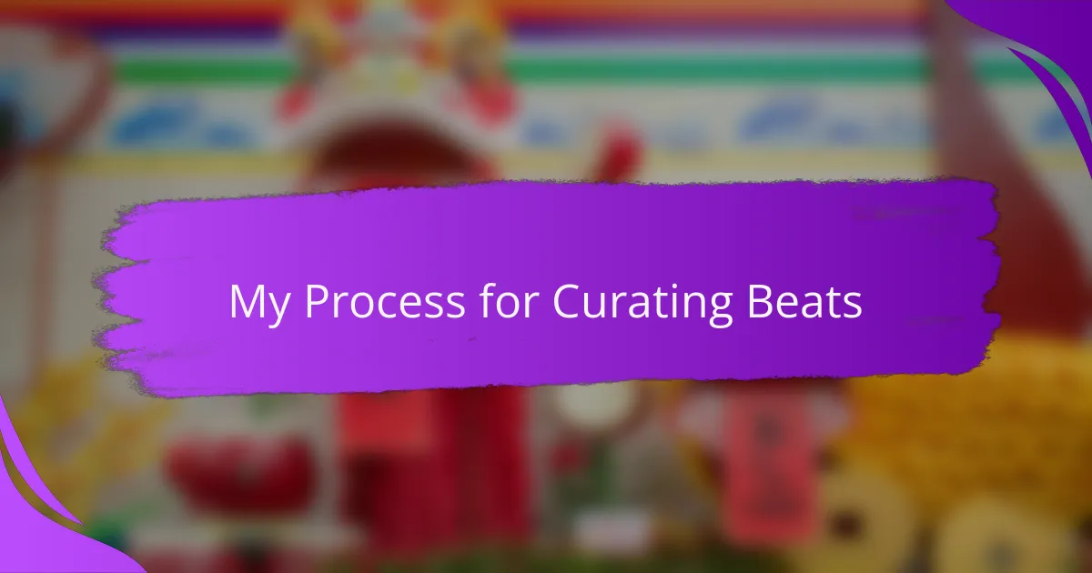 My Process for Curating Beats