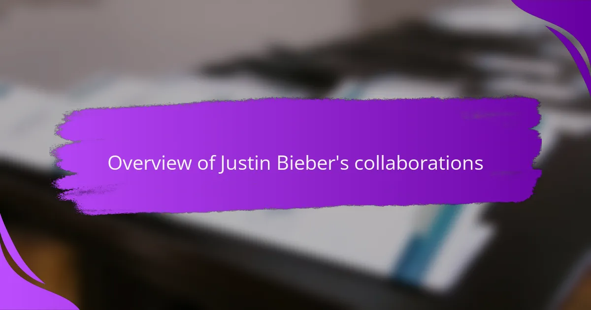 Overview of Justin Bieber's collaborations