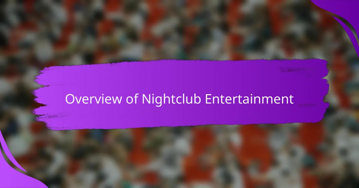 Overview of Nightclub Entertainment