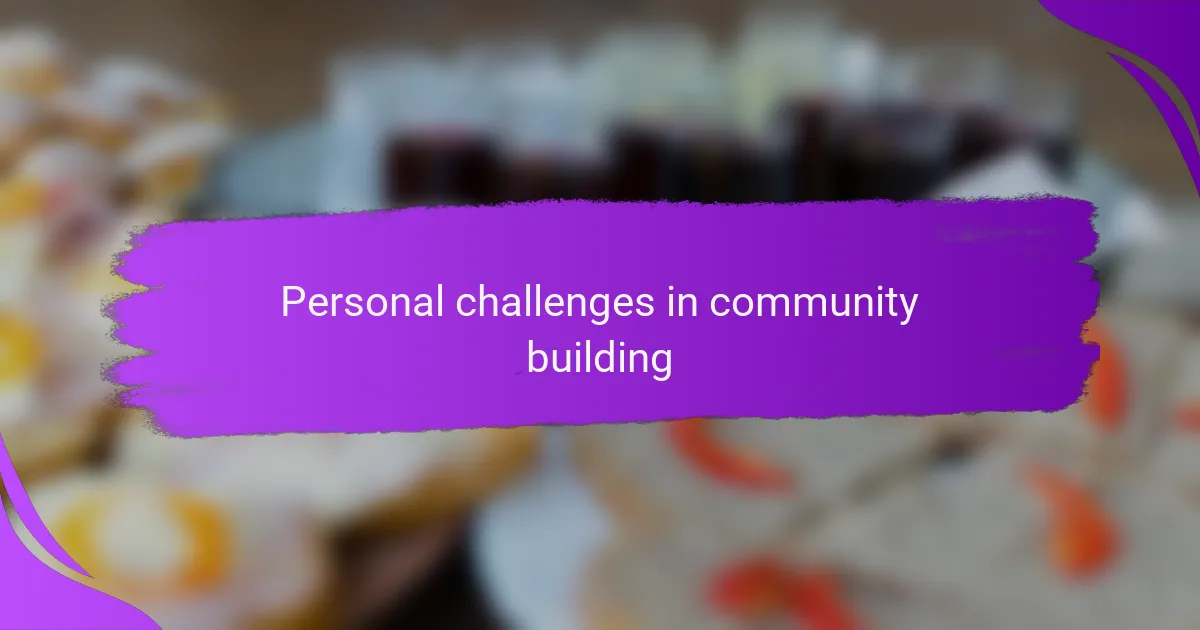 Personal challenges in community building