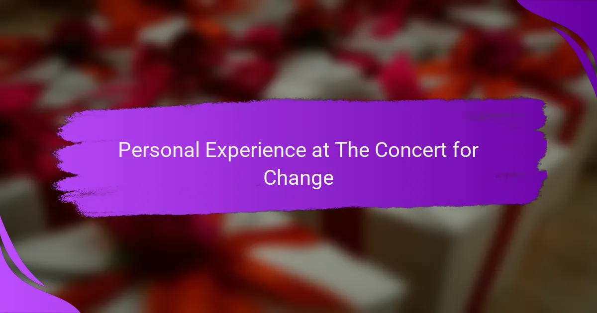 Personal Experience at The Concert for Change