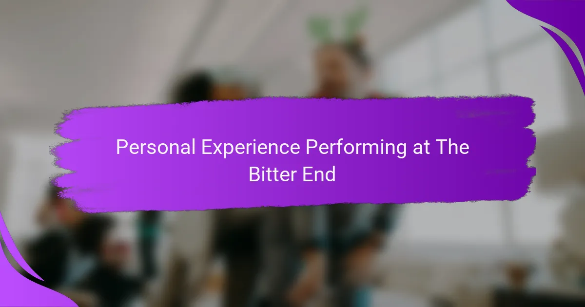 Personal Experience Performing at The Bitter End