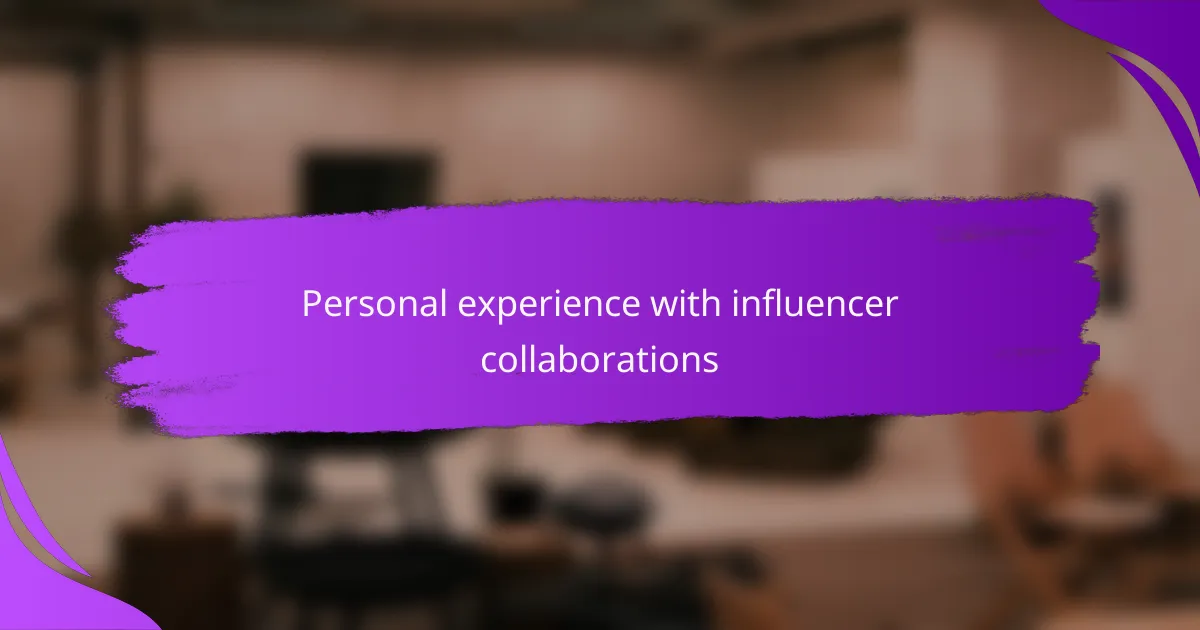 Personal experience with influencer collaborations