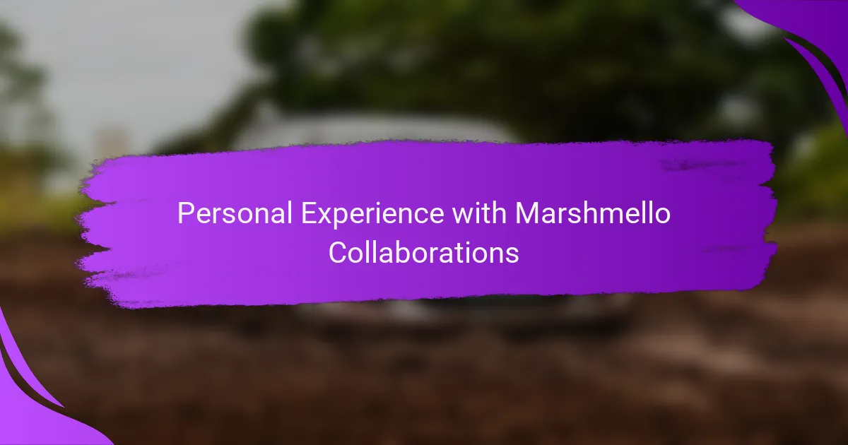 Personal Experience with Marshmello Collaborations