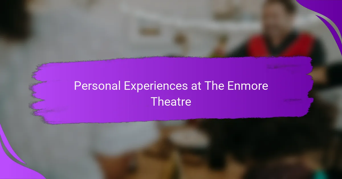 Personal Experiences at The Enmore Theatre