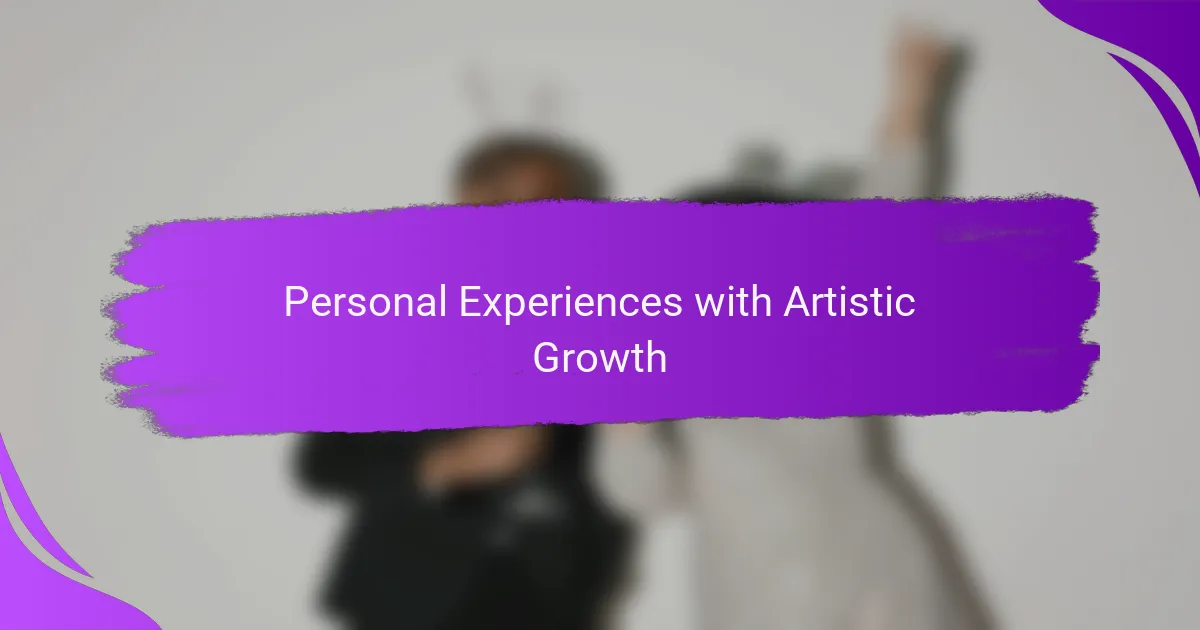 Personal Experiences with Artistic Growth