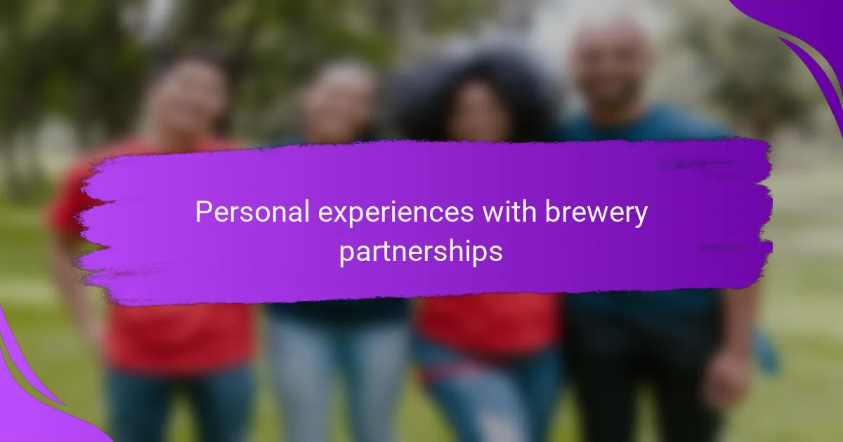 Personal experiences with brewery partnerships