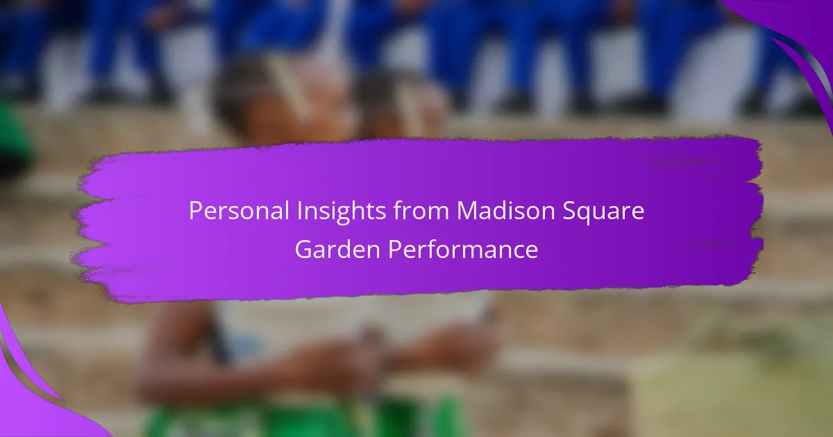 Personal Insights from Madison Square Garden Performance