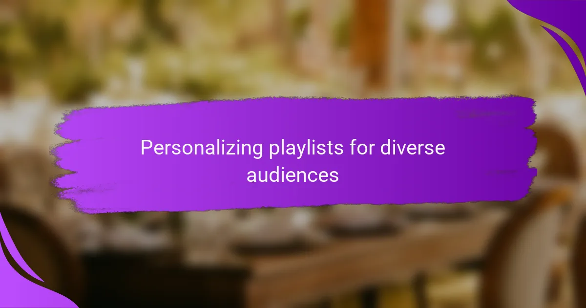 Personalizing playlists for diverse audiences